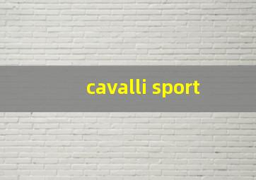 cavalli sport